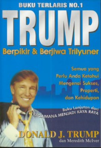 Trump : berpikir & berjiwa trilyuner