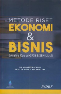 Metode riset ekonomi & bisnis : analisis regresi-SPSS & SEM lisrel)