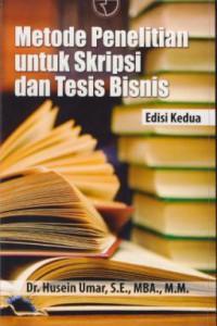 Metode penelitian untuk skripsi dan tesis bisnis