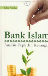 Bank Islam :analisa fiqih dan keuangan