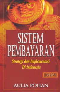 Sistem pembayaran :strategi dan implementasi di Indonesia