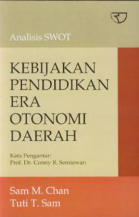 Analisis SWOT :Kebijakan pendidikan era otonomi daerah