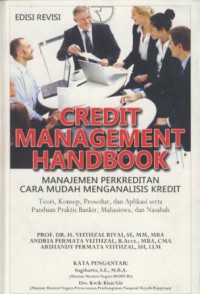 Credit management handbook :manajemen perkreditan cara mudah menganalisis kredit