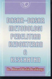 Dasar-dasar metodologi penelitian kedokteran & kesehatan