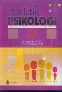 Statistik psikologi : penyelesaian masalah psikologi dengan statistik