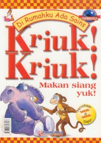 Kriuk! Kriuk! : Makan Siang Yuk ! = Munch! Crunch! : What's for lunch ? (bilingual)