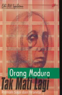 Orang Madura tak mati lagi : roman sapi dan wanita