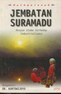 Jembatan Suramadu : respon ulama terhadap industrialisasi