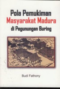 Pola pemukiman masyarakat Madura di pegunungan Buring