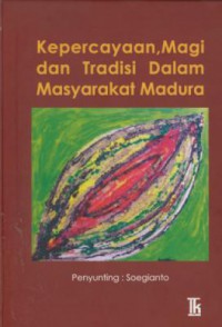 Kepercayaan, magi dan tradisi dalam masyarakat Madura