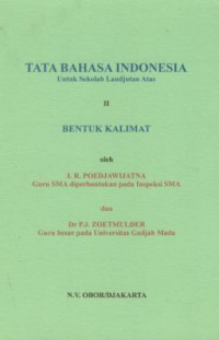 Tata bahasa indonesia : untuk sekolah landjutan atas II bentuk Kalimat