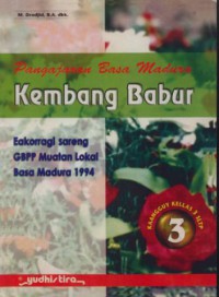 Pangajaran basa madura : kembang babur kaangguy kellas 3 SLTP