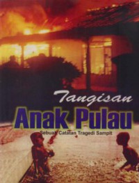 Tangisan anak pulau : sebuah catatan tragedi sampit