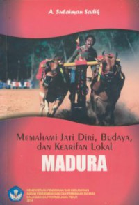 Memahami jati diri, budaya, dan kearifan lokal Madura