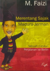 Merentang sajak madura-jerman : sebuah catatan perjalanan ke berlin