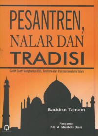 Pesantren nalar dan tradisi : geliat santri menghadapi ISIS, terorisme dan transnasionalisme Islam