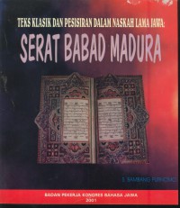 Teks klasik dan pesisiran dalam naskah lama jawa : serat babad madura