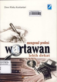 Mengenal Profesi Wartawan Lebih Dekat