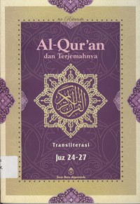 Al-Qur'an dan Terjemahnya :Transliterasi Juz 24-27