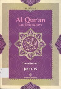 Al-Qur'an dan Terjemahnya :Transliterasi Juz 11-15