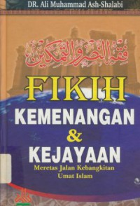 Fikih Kemenangan & Kejayaan : Merentas Jalan Kebangkitan Umat Islam