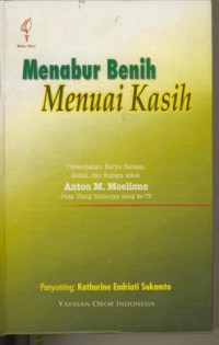 Menabur Benih Menuai Kasih : Persembahan Karya Bahasa, Sosial dan Budaya untuk Anton M. Moeliono pada Ulang Tahunnya yang ke-75