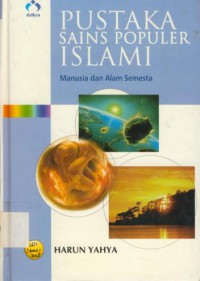 Pustaka Sains Populer Islami : Manusia dan Alam semesta