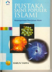 Pustaka Sains Populer Islami :Kesempurnaan Penciptaan Atom