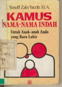 Kamus Nama-nama Indah : Untuk Anak-anak Anda Yang Baru Lahir