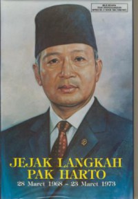 Jejak Langkah Pak Harto - 28 Maret 1968 11 Maret 1973 :Jilid 2