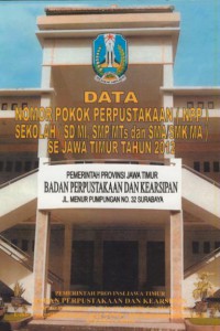 Data nomor pokok perpustakaan (NPP) sekolah (SD/MI, SMP/MTs dan SMA/SMK/MA) se jawa timur tahun 2012