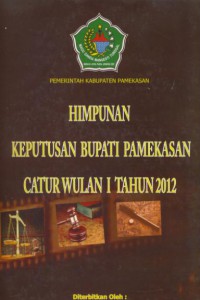 Himpunan keputusan bupati pamekasan catur wulan 1 tahun 2013