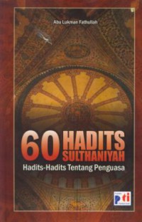 60 hadits sulthaniyah : hadits-hadits tentang penguasa