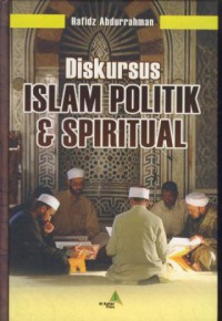 Diskursus islam politik & spiritual