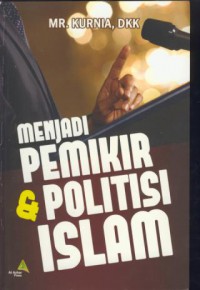 Menjadi pemikir & politisi islam