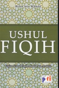 Ushul fiqih : kajian ushul fiqih mudah dan praktis