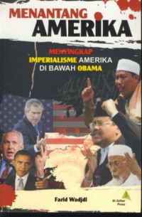 Menantang amerika : menyingkap imprealisme amerika di bawah obama