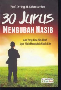 30 jurus mengubah nasob : apa yang bisa kita ubah agar allah mengubah nasob kita