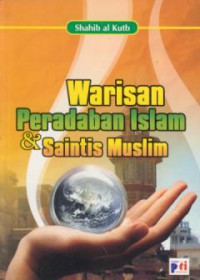 Warisan peradaban islam & saintis muslim