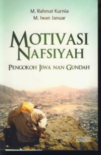 Motivasi nafsiyah : pengokoh jiwa nan gundah