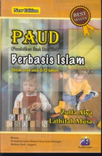 Paud (pendidikan anak usia dini) berbasis islam untuk anak usia 0-13 tahun