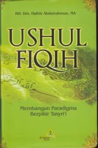 Ushul fiqih : membangun paradigma berpikir tasyri'i