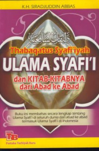 Thabaqatus syafi'iyah ulama syafi'i dan kitab-kitabnya dari abad ke abad : buku ini membahas secara lengkap tentang ulama syafi'i di seluruh dunia dari abad ke abad termasuk ulama syafi'i di indonesia