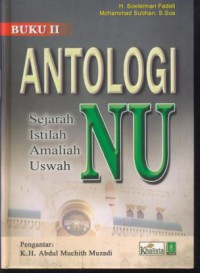 Antologi NU :sejarah istilah amaliah uswah [Buku.2]