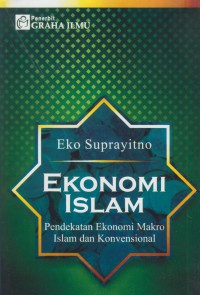 Ekonomi islam :pendekatan ekonomi makro islam dan konvensional