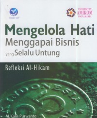 Mengelola hati menggapai bisnis yang selalu untung : refleksi al-hikam