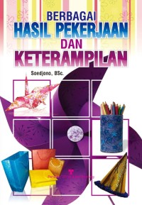 Berbagai hasil pekerjaan dan keterampilan