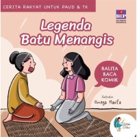 Cerita rakyat untuk PAUD dan TK : Legenda batu menangis