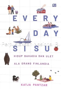 Image of EVERYDAY SISU : Hidup Bahagia dan Ulet Ala Orang Finlandia