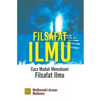 Filsafat ilmu (cara mudah memahami filsafat ilmu)